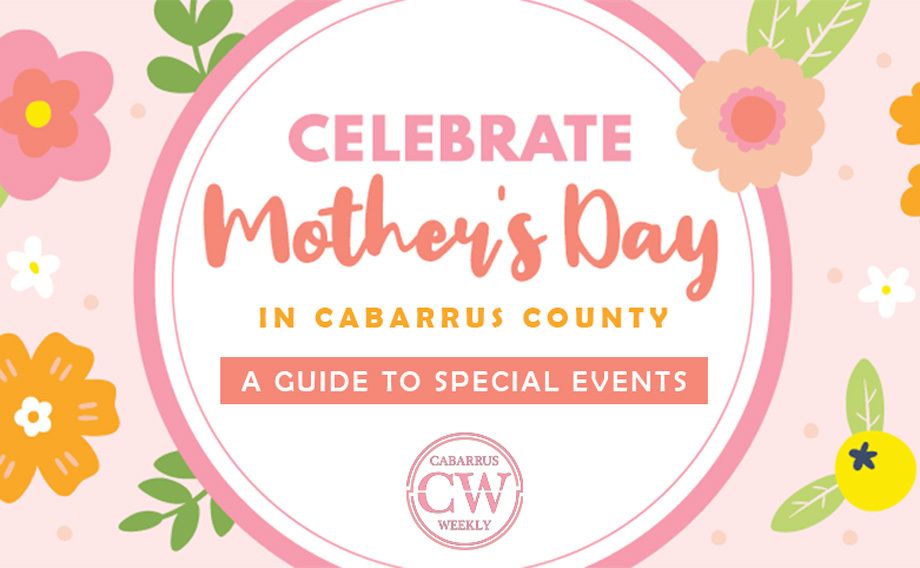 Cabarrus Weekly Mother's Day Guide graphic